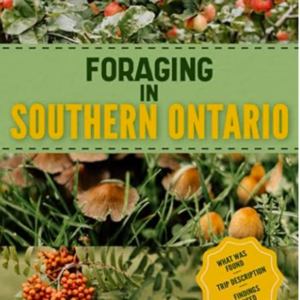 Foraging in Southern Ontario. Daily journal for your local foraging adventures. A foraging logbook for mushroom, berry, and plant lovers